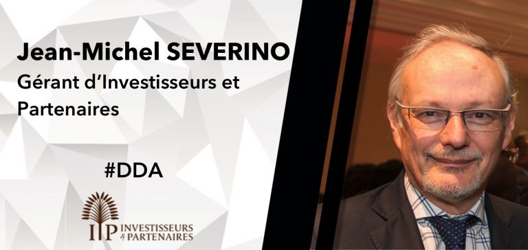 #DDA 27 MARS 2015 – Jean-Michel SEVERINO, Gérant d’Investisseurs et Partenaires