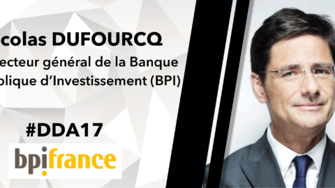 #DDA 17 MARS 2017 – Nicolas DUFOURCQ, DG de la BPI