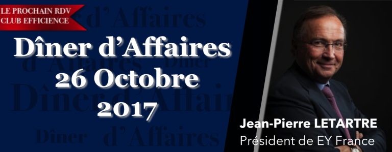 Dîner d’Affaires – Jean-Pierre LETARTRE, Président d’EY (ex Ernst & Young)